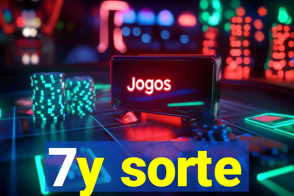 7y sorte